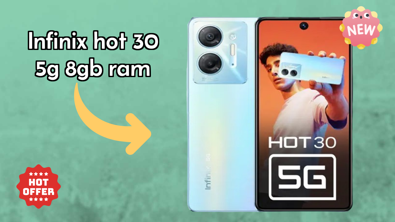 क्यों Infinix Infinix Hot 30 5G 8GB RAM कंटेंट क्रिएटर्स के लिए परफेक्ट है