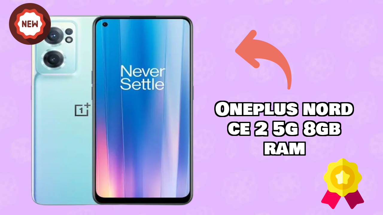 OnePlus Nord CE 2 5G 8GB RAM 2026 निष्पक्ष रिव्यु – सबसे मजबूत फीचर्स