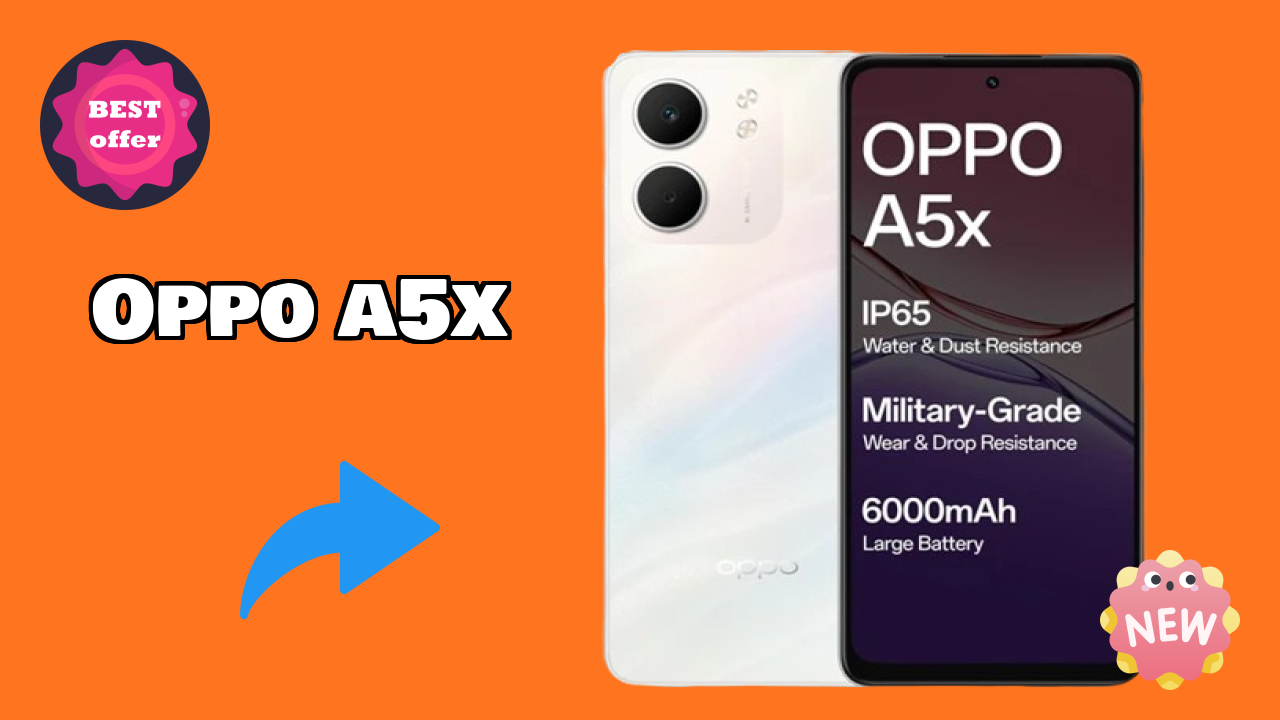 2026 OPPO A5x के लिए क़ीमत: बहुत मजबूत डिस्प्ले और अधिक