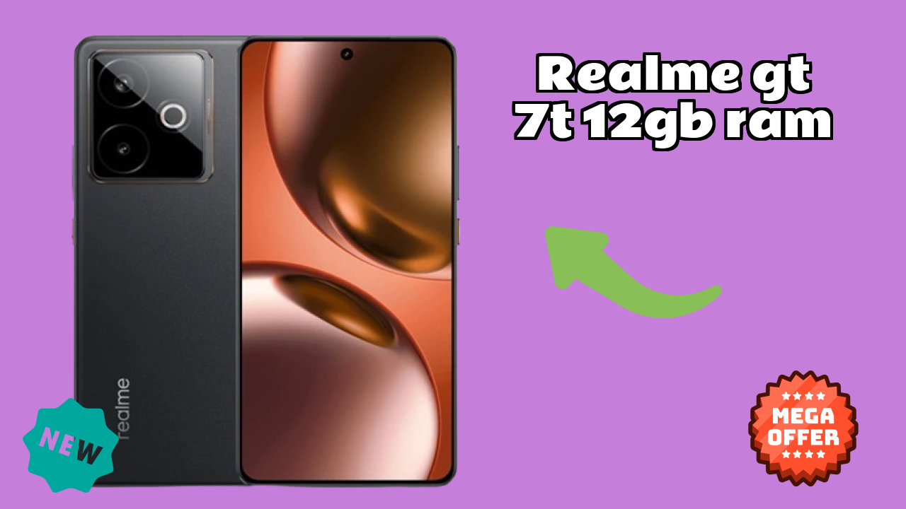 ₹34,699 पर Realme GT 7T 12GB RAM - पूरा शॉपिंग गाइड