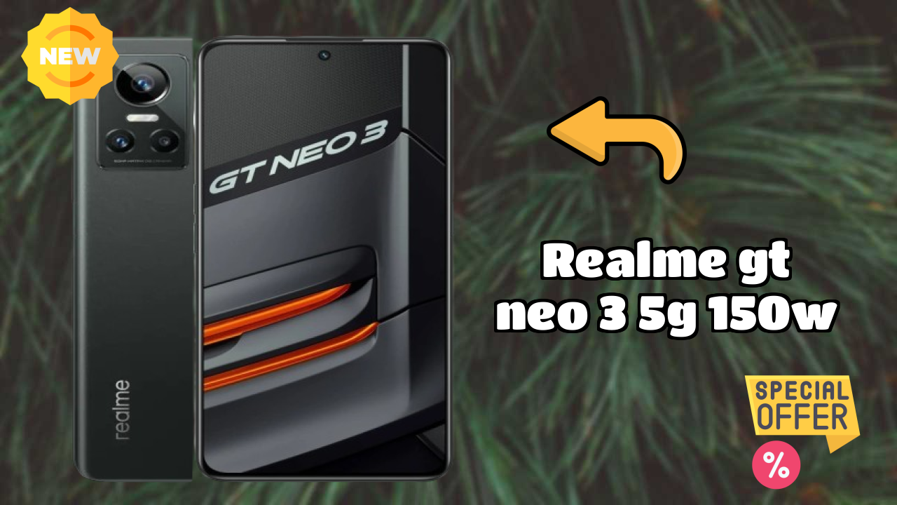₹23,490 पर Realme GT Neo 3 5G 150W - पूरा रिव्यु गाइड