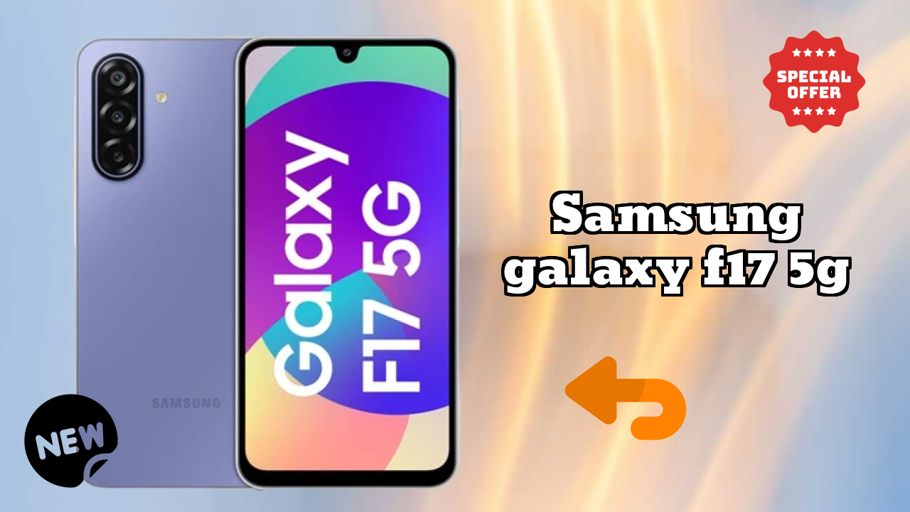 Samsung Galaxy F17 5G 2026 शॉपिंग निर्णय गाइड