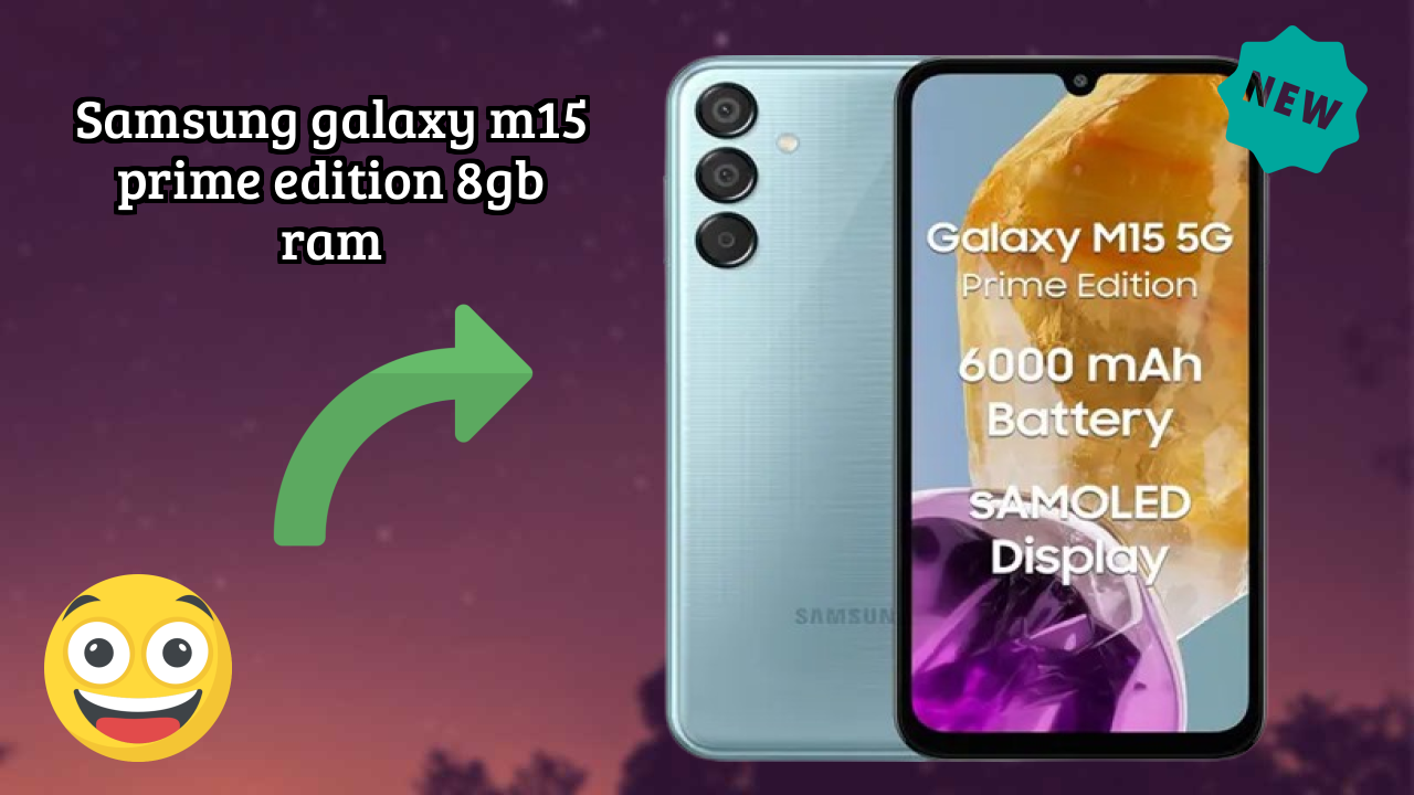 Samsung Galaxy M15 Prime Edition 8GB RAM बैटरी टेस्ट: क्या 6000 MAh पूरे दिन चलती है?