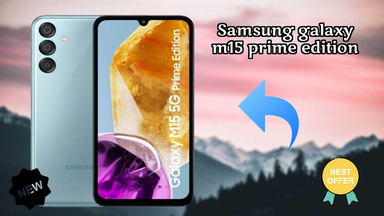 Samsung Galaxy M15 Prime Edition बैटरी टेस्ट: क्या 6000 MAh पूरे दिन चलती है?