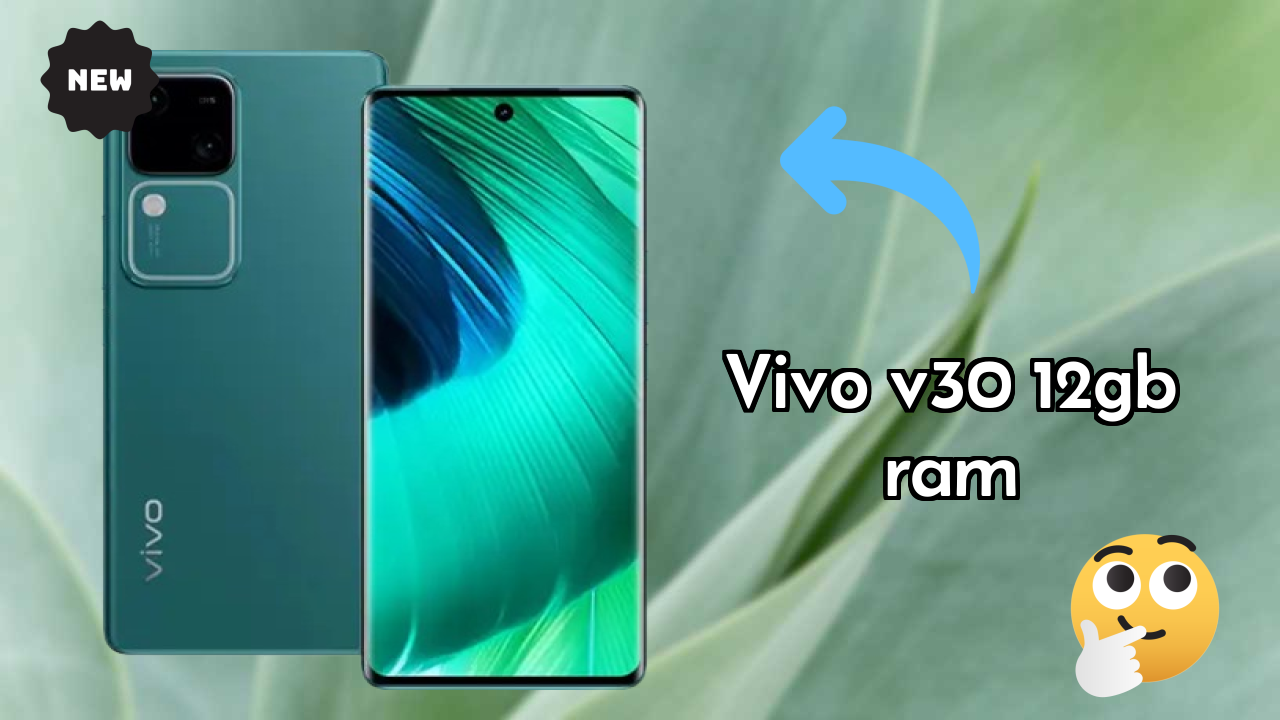 Vivo V30 12GB RAM 2026 हैंड्स-ऑन डिस्कसन – लायक है?