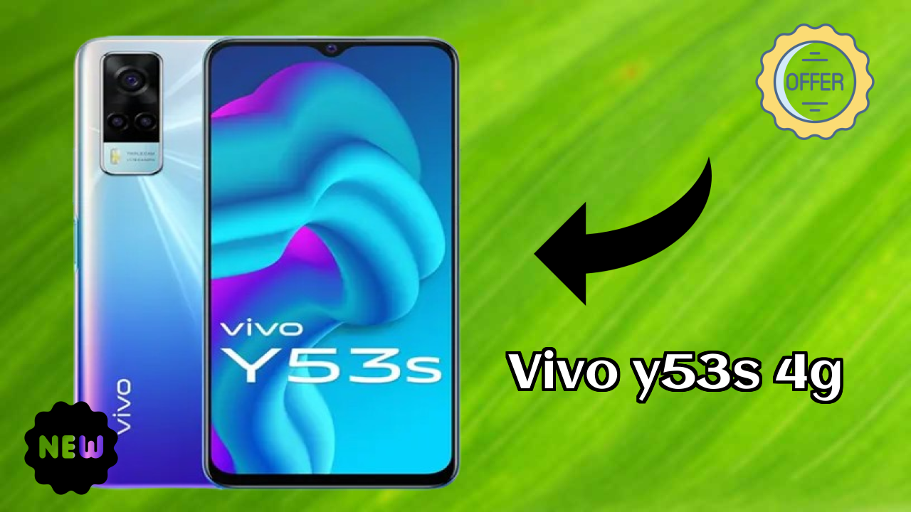 ₹14,999 पर Vivo Y53s 4G - बेस्ट फीचर्स और स्पेसिफिकेशन