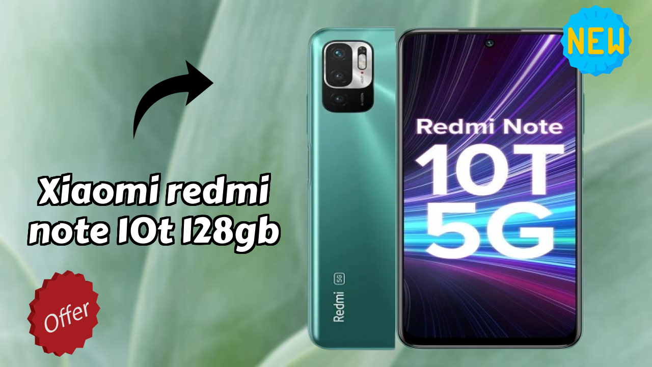 2026 Xiaomi Redmi Note 10T 128GB: सभी स्मार्टफोन यूजरओं के लिए दुनिया में